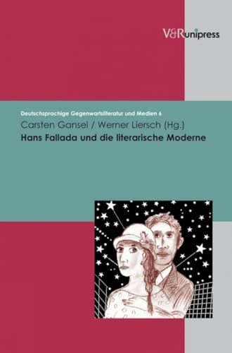 Hans Fallada und die literarische Moderne (Deutschsprachige Gegenwartsliteratur und Medien, Band 6)