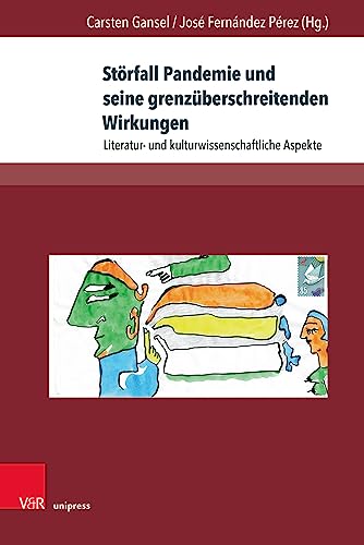 Störfall Pandemie und seine grenzüberschreitenden Wirkungen: Literatur- und kulturwissenschaftliche Aspekte (Deutschsprachige Gegenwartsliteratur und Medien)