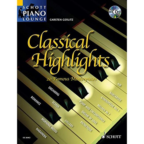 Classical Highlights: 20 beliebte Meisterwerke. Klavier. Ausgabe mit CD. (Schott Piano Lounge)