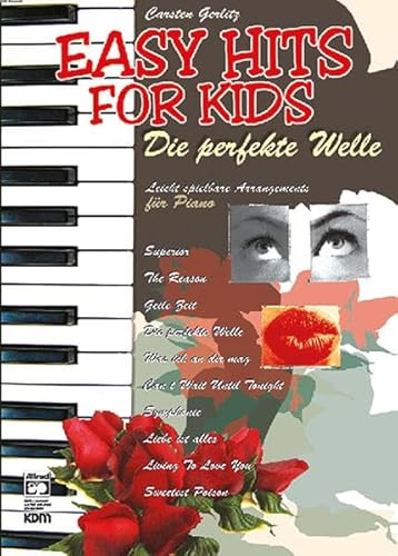 Easy Hits for Kids - Die perfekte Welle: Leichte spielbare Arrangements für Piano: Leichte Piano-Arrangements aktueller Chart Hits aus Deutschland! von KDM Verlag Diertrich Kessler