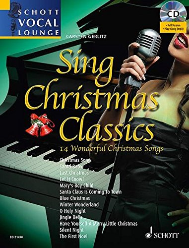Sing Christmas Classics: 14 Wundervolle Weihnachtslieder. Gesang. Ausgabe mit mp3-CD.: 14 Wundervolle Weihnachtslieder. Band 4. Gesang. (Schott Vocal Lounge)