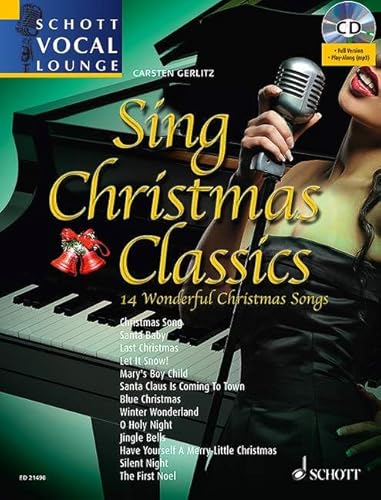 Sing Christmas Classics: 14 Wundervolle Weihnachtslieder. Gesang. Ausgabe mit mp3-CD.: 14 Wundervolle Weihnachtslieder. Band 4. Gesang. (Schott Vocal Lounge)