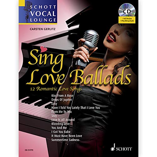 Sing Love Ballads: 12 Romantic Love Songs. Gesang. Ausgabe mit mp3-CD.: 12 romantische Liebeslieder. Band 5. Gesang. (Schott Vocal Lounge)