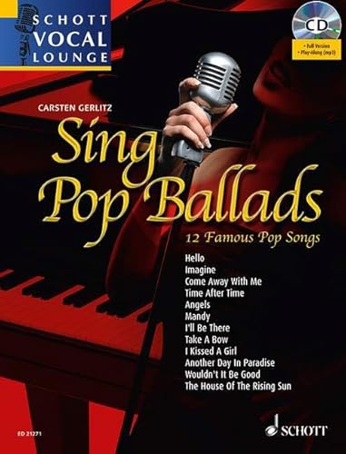 Sing Pop Ballads: 12 Famous Pop Songs. Band 3. Gesang. (Schott Vocal Lounge, Band 3) von Schott Publishing