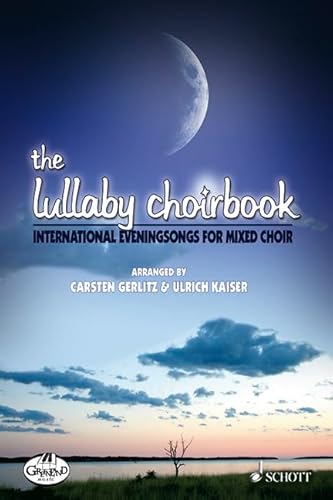 The Lullaby Choirbook: Internationale Abendlieder. gemischter Chor (SATB).