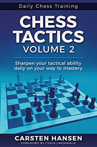Chess Tactics - Volume 2: Sharpen your tactical ability daily on your way to mastery (Daily Chess Training, Band 2) von Carstenchess