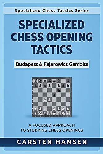 Specialized Chess Opening Tactics - Budapest & Fajarowicz Gambits: A Focused Approach To Studying Chess Openings (Specialized Chess Tactics, Band 1) von Independently Published