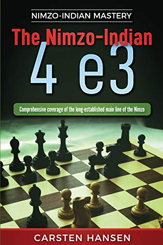 The Nimzo-Indian 4 e3: Comprehensive coverage of the long-established main line of the Nimzo (Nimzo-Indian Mastery)