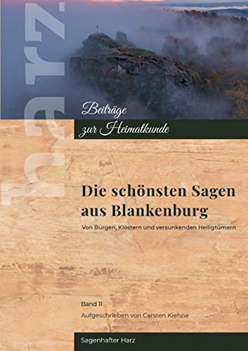 Sagenhaftes Blankenburg (Harz - Beiträge zur Heimatkunde, Band 11)
