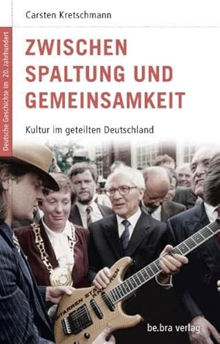 Deutsche Geschichte im 20. Jahrhundert 12: Zwischen Spaltung und Gemeinsamkeit: Kultur im geteilten Deutschland: Kultur in Deutschland 1945-1989
