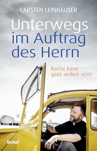 Unterwegs im Auftrag des Herrn: Kirche kann ganz anders sein! von Droemer Knaur*
