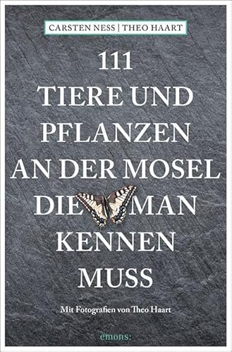 111 Tiere und Pflanzen an der Mosel, die man kennen muss