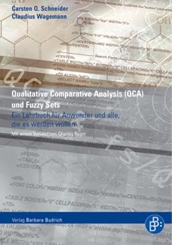 Qualitative Comparative Analysis (QCA) und Fuzzy Sets: Ein Lehrbuch für Anwender und jene, die es werden wollen