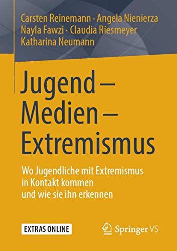 Jugend - Medien - Extremismus: Wo Jugendliche mit Extremismus in Kontakt kommen und wie sie ihn erkennen von Springer VS