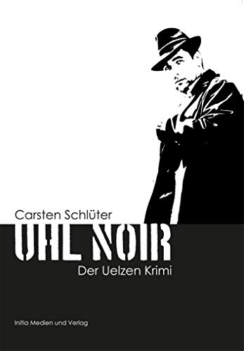 Uhl Noir: Der Uelzen Krimi (Holger Hammer Krimi)