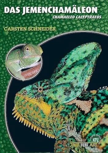 Das Jemenchamäleon: Chamaeleo calyptratus (Buchreihe Art für Art Terraristik) von NTV Natur und Tier-Verlag