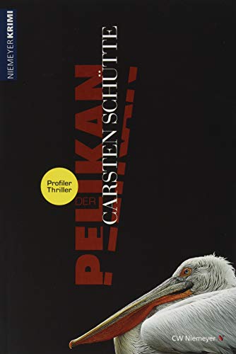 Der Pelikan - Ein Profiler-Thriller von Niemeyer C.W. Buchverlage