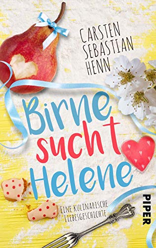 Birne sucht Helene: Eine kulinarische Liebesgeschichte von Piper Humorvoll