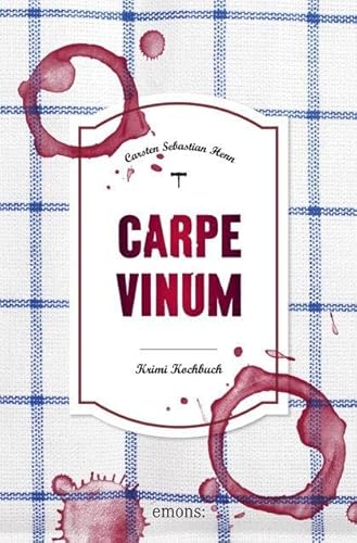 Carpe Vinum: Krimi Kochbuch (Eifel Krimi) von Emons Verlag