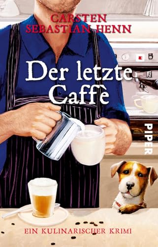 Der letzte Caffè (Professor-Bietigheim-Krimis 6): Ein kulinarischer Krimi | Kurzweilige Krimi-Reihe vom Autor von "Der Buchspazierer" (Professor-Bietigheim-Krimis: Kulinarische Krimis, Band 6) von PIPER
