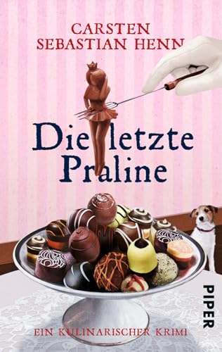 Die letzte Praline (Professor-Bietigheim-Krimis 3): Ein kulinarischer Krimi | Kurzweilige Krimi-Reihe vom Autor von "Der Buchspazierer" (Professor-Bietigheim-Krimis: Kulinarische Krimis, Band 3) von PIPER