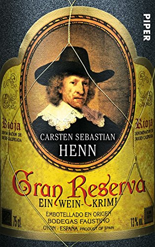 Gran Reserva: Ein Wein-Krimi Gran Reserva: Ein Wein-Krimi von Piper Taschenbuch