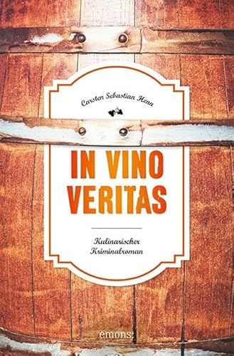 In Vino Veritas: Kulinarischer Kriminalroman (Eifel Krimi)