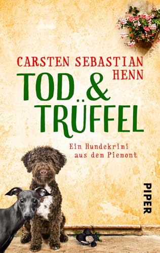 Tod & Trüffel (Niccoló & Giacomo Krimi 1): Ein Hundekrimi aus dem Piemont von PIPER