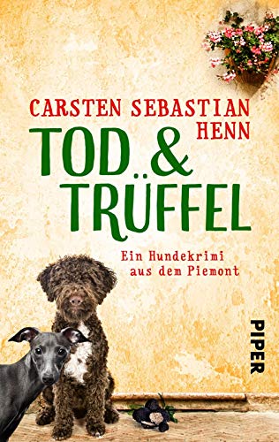 Tod & Trüffel (Niccoló & Giacomo Krimi 1): Ein Hundekrimi aus dem Piemont von Piper Spannungsvoll