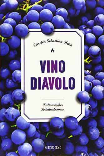 Vino Diavolo: Kulinarischer Kriminalroman (Eifel Krimi)