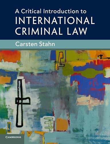 A Critical Introduction to International Criminal Law von Cambridge University Press