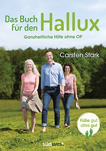 Das Buch für den Hallux - Füße gut, alles gut: Ganzheitliche Hilfe ohne OP von Suedwest Verlag