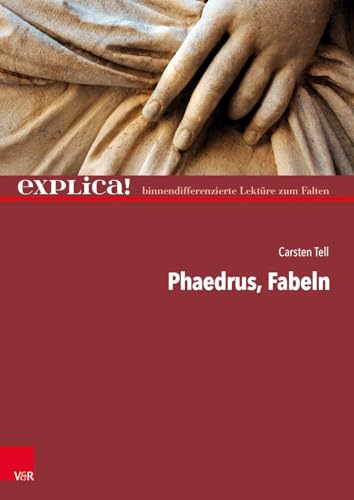 Phaedrus, Fabeln: explica! - binnendifferenzierte Lektüre zum Falten Phaedrus, Fabeln: explica! - binnendifferenzierte Lektüre zum Falten
