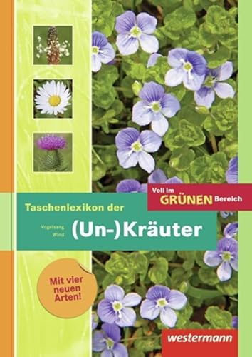 Voll im grünen Bereich: Taschenlexikon der (Un-)Kräuter: Schülerband, 3. Auflage, 2013