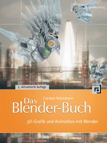 Das Blender-Buch: 3D-Grafik und Animation mit Blender von Dpunkt.Verlag GmbH