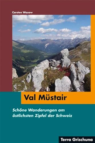 Val Müstair: Schöne Wanderungen am östlichsten Zipfel der Schweiz von Edition Terra Grischuna