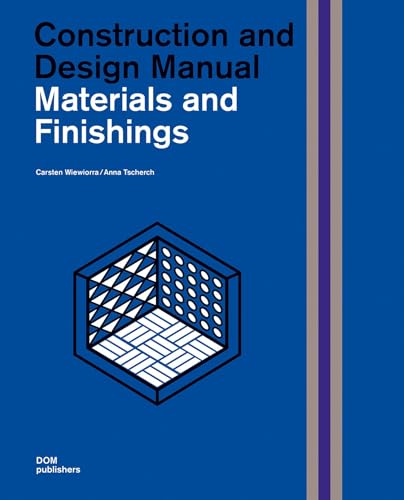 Materials and Finishings: Construction and Design Manual (Handbuch und Planungshilfe/Construction and Design Manual) von DOM Publishers