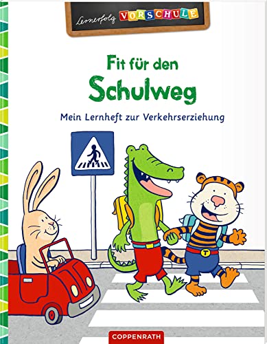Fit für den Schulweg: Mein Lernheft zur Verkehrserziehung (Lernerfolg Vorschule) von COPPENRATH