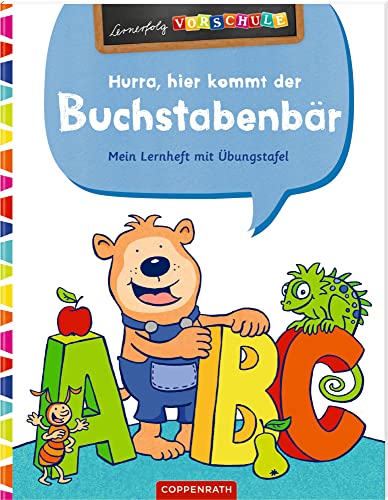 Hurra, hier kommt der Buchstabenbär!: Mein Lernheft mit Übungstafel (Lernerfolg Vorschule) von Coppenrath