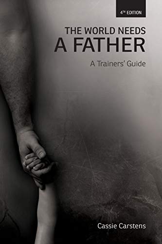 The World Needs A Father: A Trainer's Guide