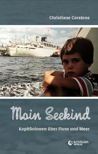 Moin Seekind: Kapitäninnen über Fluss und Meer von Ammian Verlag