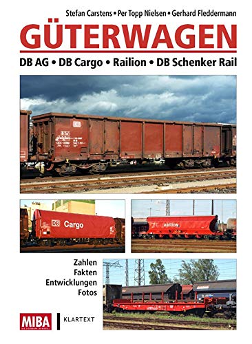 Güterwagen der DB AG: DB Cargo • Railion • DB Schenker Rail: Zahlen, Fakten, Entwicklungen, Fotos von GeraMond