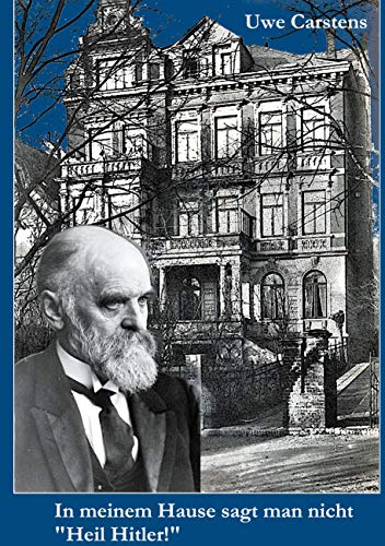 In meinem Hause sagt man nicht "Heil Hitler!": Ferdinand Tönnies Kampf gegen den Nationalsozialismus von Books on Demand GmbH