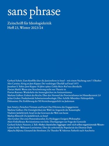 sans phrase: Zeitschrift für Ideologiekritik; Heft 23, Winter 2023/2024 sans phrase: Zeitschrift für Ideologiekritik; Heft 23, Winter 2023/2024 von Ca Ira Verlag
