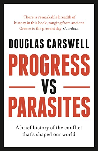 Progress Vs Parasites: A Brief History of the Conflict that's Shaped our World von Head of Zeus