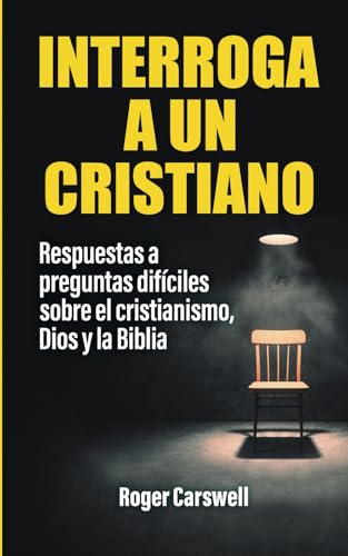 Interroga a un cristiano: Respuestas a preguntas difíciles sobre el cristianismo, Dios y la Biblia Interroga a un cristiano: Respuestas a preguntas difíciles sobre el cristianismo, Dios y la Biblia von Proyecto Nehemías