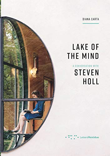 Lake of the Mind: A Conversation with Steven Holl von Prestel