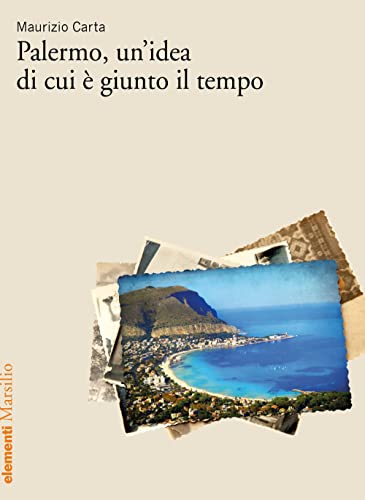 Palermo, un'idea di cui è giunto il tempo (Elementi)
