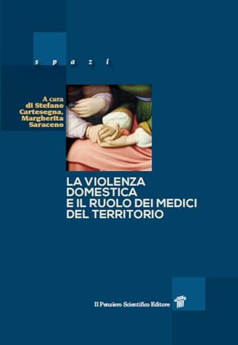 La violenza domestica e il ruolo dei medici del territorio (Spazi) von Il Pensiero Scientifico
