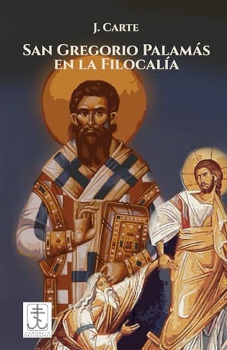 San Gregorio Palamás en la Filocalía von Editorial Letra Minúscula
